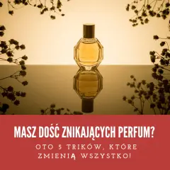 Najtrwalsze perfumy: Jak wybrać i aplikować zapachy na długie godziny