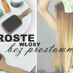 Proste włosy bez prostownicy: 7 bezpiecznych metod na gładkie pasma