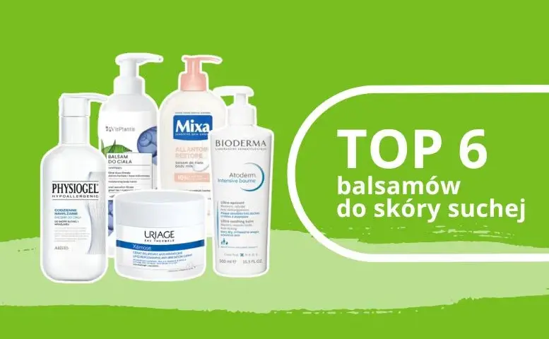 Jaki balsam do ciała wybrać? Ranking i porady ekspertki