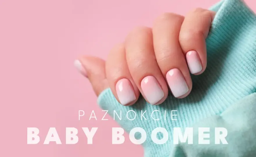 Baby boomer nails - idealny manicure? Zobacz, jak go zrobić!