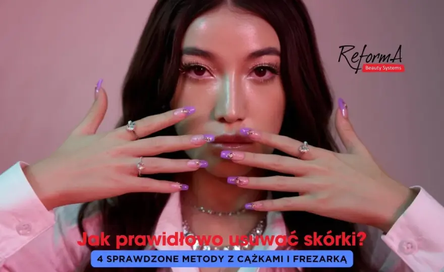 Jak usunąć skórki wokół paznokci? Bezpiecznie i skutecznie!